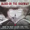 Blood on the Highway: The Ken Hensley Story (When Too Many Dreams Come True) album lyrics, reviews, download