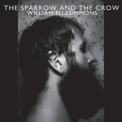 The Sparrow and the Crow by William Fitzsimmons album reviews, ratings, credits