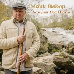 Across the River - Single by Mark Bishop album reviews, ratings, credits