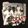 Don't Play (feat. Shordie Shordie) - Single album lyrics, reviews, download