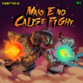 Make E No Cause Fight - EP artwork