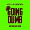 Going Dumb (Mike Williams Remix) - Single