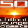 50 Chillout Lounge Classics, Vol. 1 - Verschiedene Interpreten