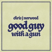 Chris J Norwood - Good Guy with a Gun