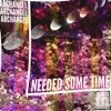 Needed Some Time - EP