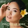 Polynesian Music: Traditional Hawaiian Music, Sexual Wellbeing in Middle, Ukulele, Tropical Tantric Experience, Open Yourself for New album lyrics, reviews, download