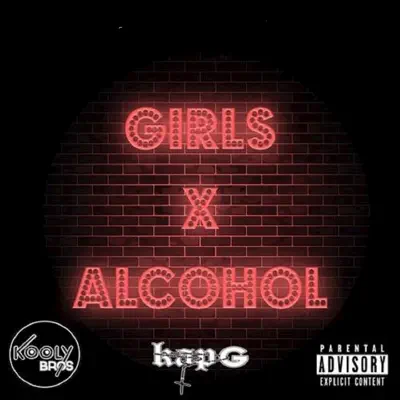 Girls and Alcohol - Single - Kap G