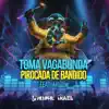 Toma Vagabunda Pirocada de Bandido (feat. MC GW) - Single album lyrics, reviews, download
