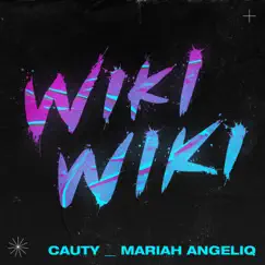 Wiki Wiki - Single by Cauty & Mariah Angeliq album reviews, ratings, credits