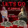 lets Go (feat. Lil Kayla) - Single album lyrics, reviews, download