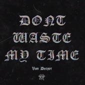 Don't Waste My Time artwork