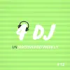 Stream & download 4 DJ: UnDiscovered Weekly #12 - EP