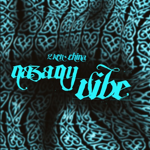 cover for track Qazaqy Vibe of artist 2KEN, CHINA