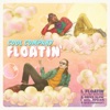 Floatin' - Single