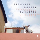 Trickshot Johnson - Dime Que Sí