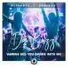 Wanna See You Dance With Me (Ultimate Remixes) - EP album lyrics, reviews, download