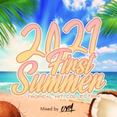 2021 FIRST SUMMER -TROPICAL HIT COLLECTION- mixed by DJ OYM (DJ MIX) artwork