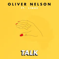 Talk (feat. Linae) - Single by Oliver Nelson album reviews, ratings, credits