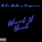 Want N Need (feat. Karmaa) - Riko Redz lyrics