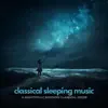 Classical Sleeping Music: 14 Beautifully Soothing Classical Pieces album lyrics, reviews, download