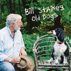 Old Dogs by Bill Staines album reviews, ratings, credits