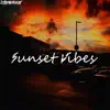 Sunset Vibes - EP album lyrics, reviews, download