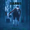GIANNIS (feat. EyEmAx & Maez301) - Single album lyrics, reviews, download