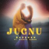 Badshah - Jugnu (feat. Nikhita Gandhi)