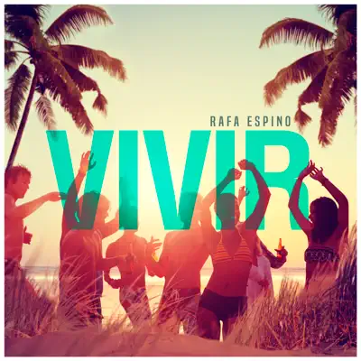 Vivir - Single - Rafa Espino