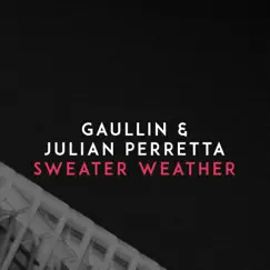 Sweater Weather - Single by Gaullin & Julian Perretta album reviews, ratings, credits