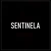 Stream & download Sentinela - Single