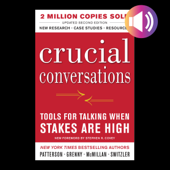Crucial Conversations: Tools for Talking When Stakes Are High - Kerry Patterson, Joseph Grenny, Al Switzler &amp; Ron McMillan Cover Art