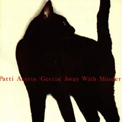 Gettin' Away With Murder by Patti Austin album reviews, ratings, credits