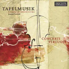 Concerti Virtuosi by Tafelmusik & Jeanne Lamon album reviews, ratings, credits