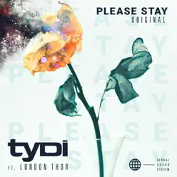Please Stay (feat. London Thor) [ORIGINAL] - Single - TyDi
