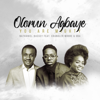 Olorun Agbaye - You Are Mighty (feat. Chandler Moore & O/B/A) - Nathaniel Bassey