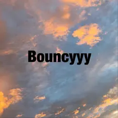 Bouncyyy Song Lyrics