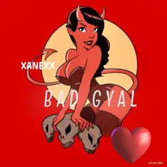 Bad Gyal - Single by Xanexx album reviews, ratings, credits