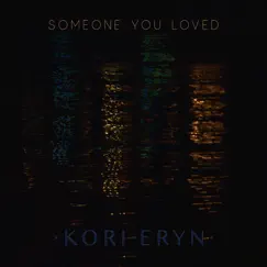 Someone You Loved (Piano Version) - Single by Kori Eryn album reviews, ratings, credits
