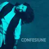 Confesiune album lyrics, reviews, download