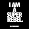 I Am a SuperRebel® artwork