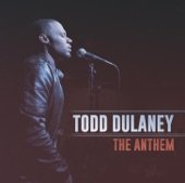 Todd Dulaney - The Anthem (Radio Edit)