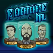 Te Enganchaste Mal (Radio Edit) artwork