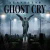 Ghost Cry - Single album lyrics, reviews, download