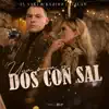 Una Pura Y Dos Con Sal - Single album lyrics, reviews, download