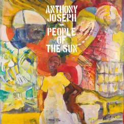 People of the Sun by Anthony Joseph album reviews, ratings, credits