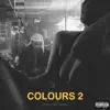Stream & download COLOURS 2 - EP