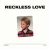 Reckless Love - Single album lyrics, reviews, download