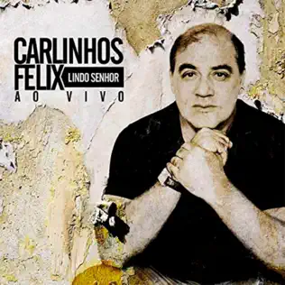 lataa albumi Carlinhos Felix - Lindo Senhor Ao Vivo