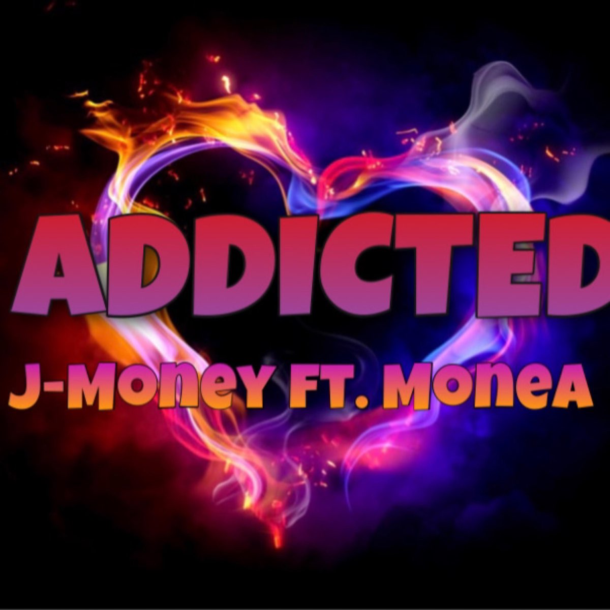 Addicted feat. Monea. J. addicted.
